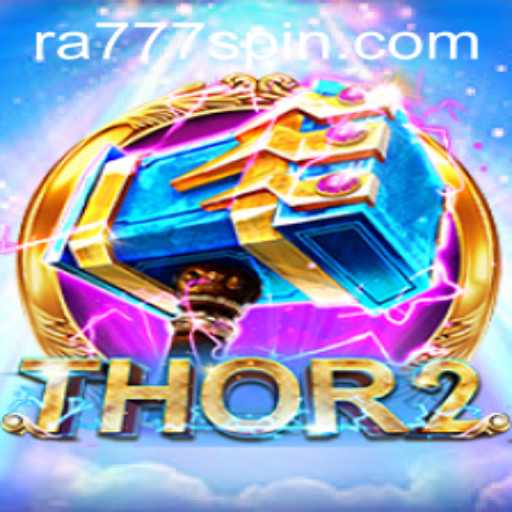 In-Depth Exploration of Thor2 and Ra777: A Comprehensive Guide